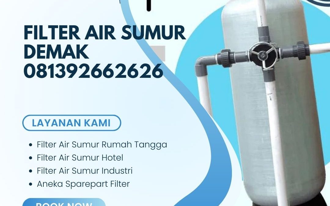 Air Sehat Dan Segar Dari Filter Air Sumur Demak 081392662626
