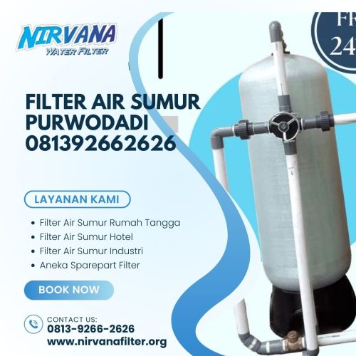 Alasan Menggunakan Filter Air Sumur Purwodadi 081392662626