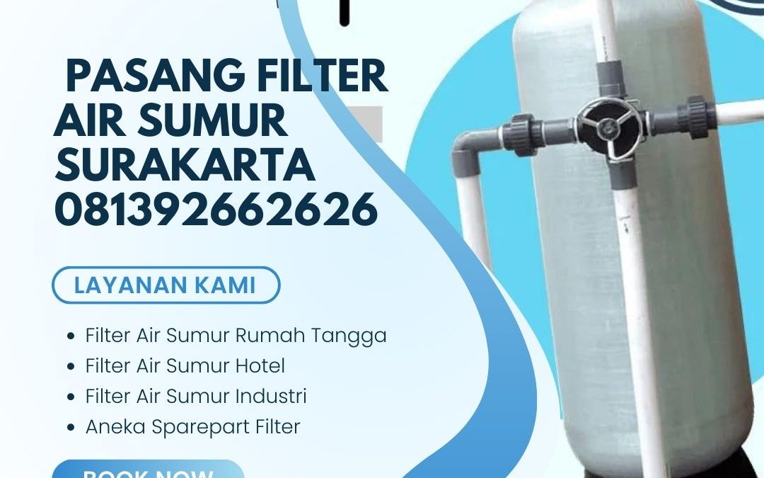 Ayo Segera Pasang Filter Air Sumur Surakarta 081392662626