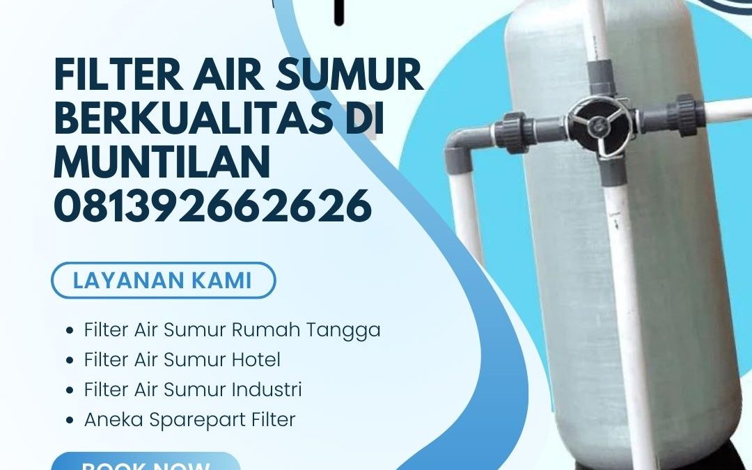 Filter Air Sumur Berkualitas di Muntilan 081392662626