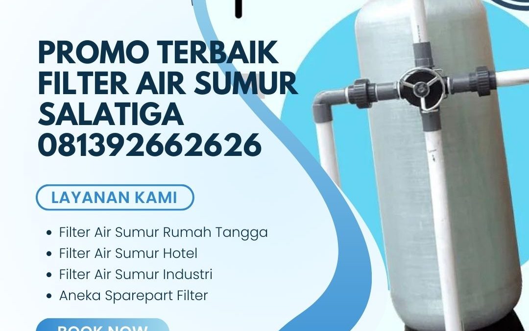 Promo Terbaik Filter Air Sumur Salatiga 081392662626